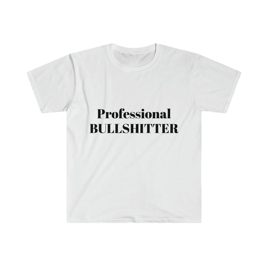 Unisex Softstyle T-Shirt, Professional Bullshitter, Comic Shirts, Funny T-Shirts For Men, Funny Shirts for Men, T-Shirts With Funny Sayings, Amazing T-Shirts,